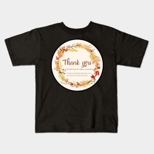 ThanksGiving - Thank You for supporting my small business Sticker 05 Kids T-Shirt